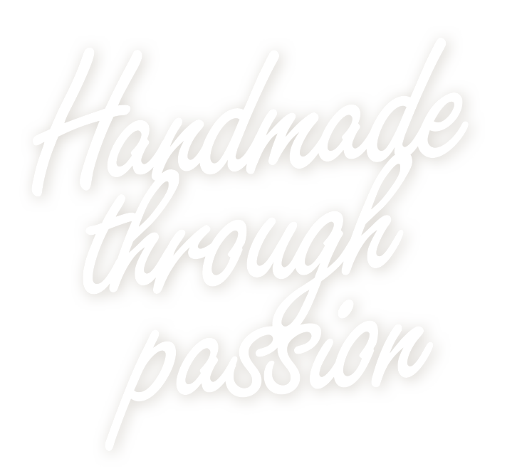 Handmade through passion